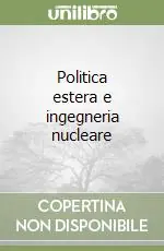Politica estera e ingegneria nucleare Offerta Del Giorno