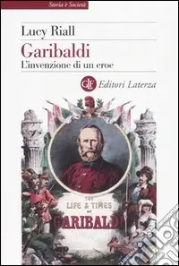 Garibaldi. L‘invenzione di un eroe Vendita Finale