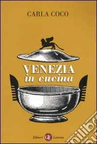 Promozione Esclusiva Venezia in cucina. Ediz. illustrata