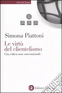 Occasione Le virtù del clientelismo. Una critica non convenzionale