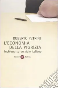 Spedito Oggi L‘economia della pigrizia. Inchiesta su un vizio italiano