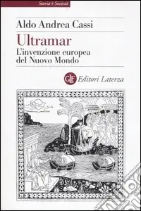 Ultramar. L‘invenzione europea del Nuovo Mondo Spedito Oggi