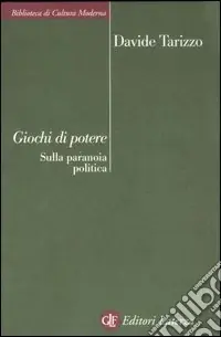 Ultimissimo Modello Giochi di potere. Sulla paranoia politica