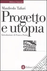 Progetto e utopia. Architettura e sviluppo capitalistico. Ediz. illustrata Reso Gratuito