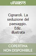 Cignaroli. La seduzione del paesaggio. Ediz. illustrata Promozione Esclusiva