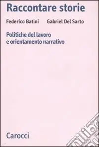 Affare Raccontare storie. Politiche del lavoro e orientamento narrativo