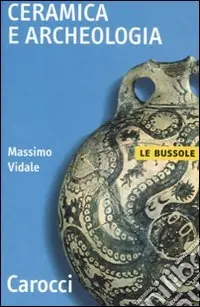 Ceramica e archeologia. Ediz. illustrata Popolare