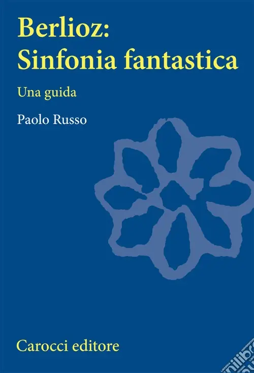 Di Tendenza Berlioz sinfonia fantastica. Una guida