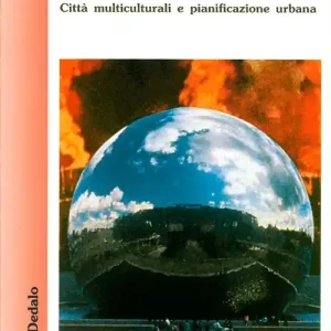 Verso cosmopolis. Città multiculturali e pianificazione urbana Popolare
