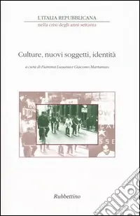 L‘Italia repubblicana nella crisi degli anni Settanta. Atti del ciclo di Convegni (Roma, novembre-dicembre 2001). Vol. 2 Culture, nuovi soggetti, identità Prezzo Scontato