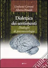 Solo Oggi Dialettica dei sentimenti. Dialoghi di psicosociologia