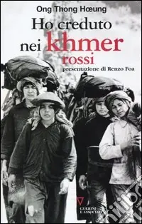 Compra Oggi Stesso Ho creduto nei Khmer rossi. Ripensamento di un‘illusione