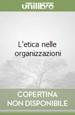 L‘etica nelle organizzazioni Compra Online
