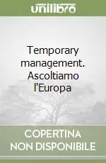 Compra Oggi Stesso Temporary management. Ascoltiamo l‘Europa