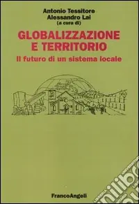 Globalizzazione e territorio. Il futuro di un sistema locale Ultima Occasione