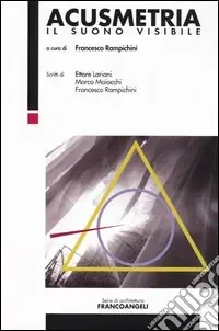 Ultime Pezzi Acusmetria. Il suono visibile. Con CD-ROM