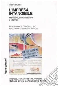 L‘impresa intangibile. Marketing, comunicazione e Internet Prezzo Basso