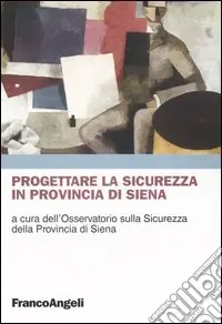 Progettare la sicurezza in provincia di Siena Occasione
