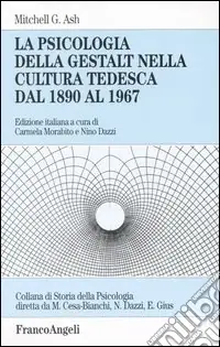 La psicologia della Gestalt nella cultura tedesca dal 1890 al 1967 Direttamente Dal Produttore