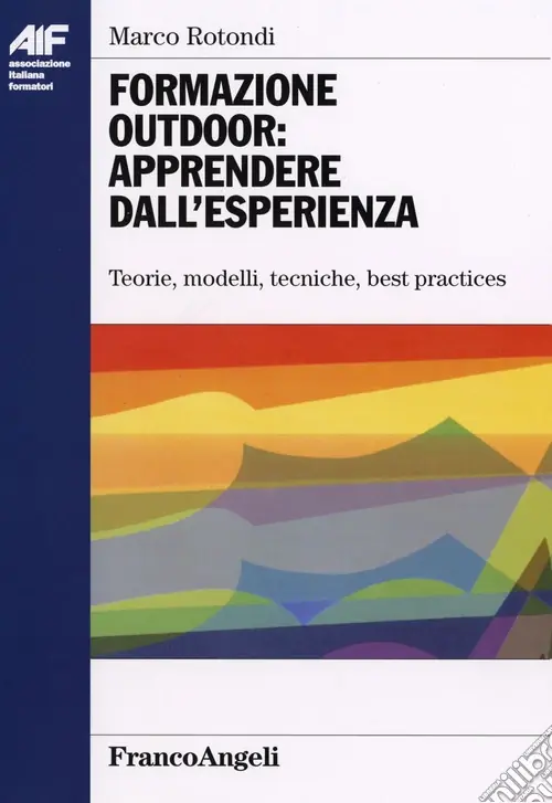 Più Venduto Formazione outdoor apprendere dall‘esperienza. Teorie, modelli, tecniche, best practices