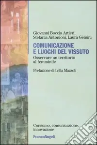 Miglior Prezzo Comunicazione e luoghi del vissuto. Osservare un territorio al femminile
