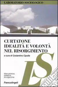 Non Perdere Curtatone. Idealità e volontà nel Risorgimento