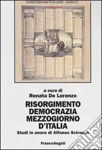 Risorgimento, democrazia, Mezzogiorno d‘Italia. Studi in onore di Alfonso Scirocco Non Perdere