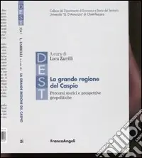 Più Venduto La grande regione del Caspio. Percorsi storici e prospettive geopolitiche