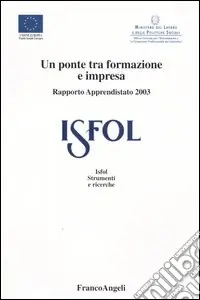 Un ponte tra formazione e impresa. Rapporto apprendistato 2003 Economico