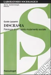 Discrasia. Patologie di un rapido mutamento sociale Prezzo Ridotto