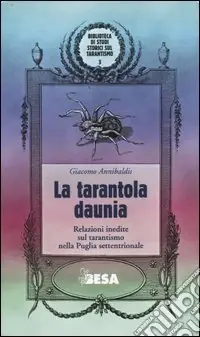 La tarantola daunia. Relazioni inedite sul tarantismo nella Puglia settentrionale Promozione