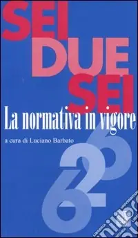 Sei due sei. La normativa in vigore Must-Have