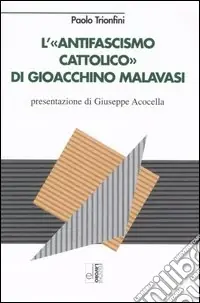 Occasione L‘antifascismo cattolico di Gioacchino Malavasi