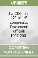 Ultimissimo Modello La CISL dal 12° al 14° congresso. Documenti ufficiali 1997-2001