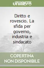 Diritto e rovescio. La sfida per governo, industria e sindacato Ordina Subito