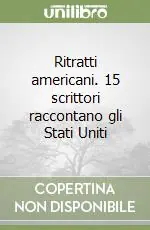 Ritratti americani. 15 scrittori raccontano gli Stati Uniti Sconto