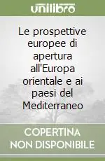 Quantità Limitata Le prospettive europee di apertura all‘Europa orientale e ai paesi del Mediterraneo