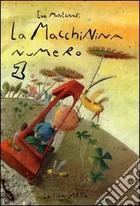 Miglior Prezzo La macchinina numero 1. Ediz. illustrata