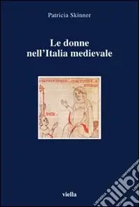 Le donne nell‘Italia medievale. Secoli VI-XIII Direttamente Dal Produttore