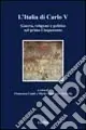 Offerta Speciale L‘Italia di Carlo V. Guerra, religione e politica nel primo Cinquecento. Atti del Convegno (Roma, 5-7 aprile 2001)