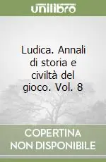 Ludica. Annali di storia e civiltà del gioco. Vol. 8 Occasione