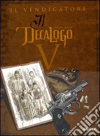 Il vendicatore. Il decalogo. Vol. 5 Prezzo Di Fabbrica