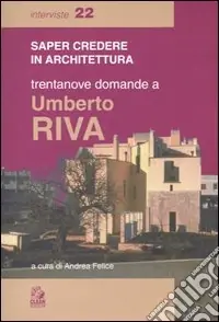 Esclusivo Trentanove domande a Umberto Riva
