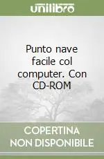 Punto nave facile col computer. Con CD-ROM Affare