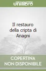 Offerta Lampo Il restauro della cripta di Anagni