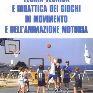 Teoria tecnica e didattica dei giochi di movimento e dell‘animazione motoria Offerta Del Giorno