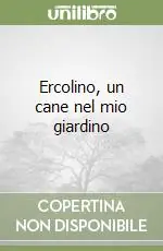Must-Have Ercolino, un cane nel mio giardino