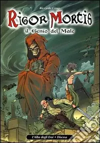 Rigor Mortis. Il genio del male. Vol. 1 Scelto Dai Clienti