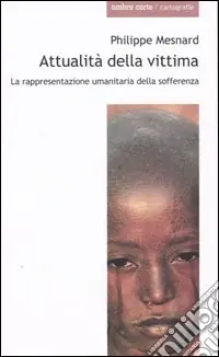 Nuovo Arrivo Attualità della vittima. La rappresentanza umanitaria della sofferenza
