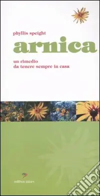 Arnica. Un rimedio da tenere sempre in casa Soddisfatti O Rimborsati
